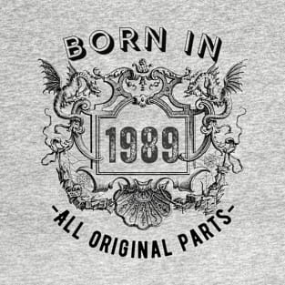 Born in 1989 - All Original Parts T-Shirt